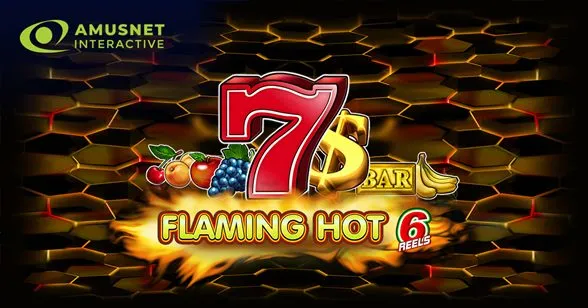 Flaming Hot 6 Reels